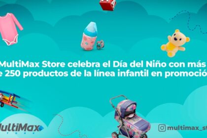 MultiMax Store celebra el Día del Niño con más de 250 productos de la línea infantil en promoción